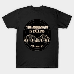 The Mountain Is Calling And I Must Go Mountain Rock Climbing T-Shirt